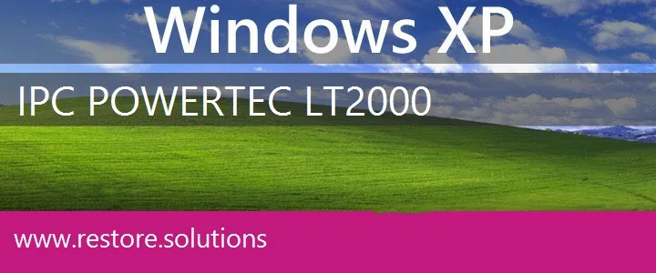 IPC PowerTec LT2000 windows xp recovery