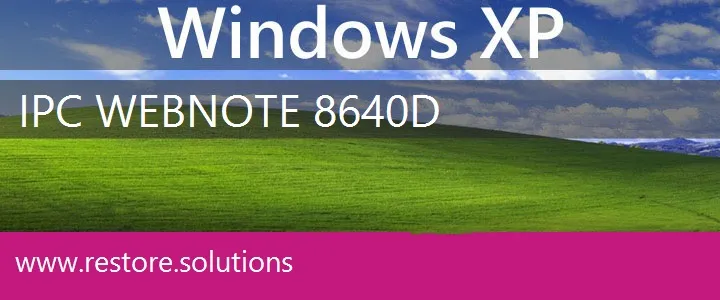 IPC WebNote 8640D windows xp recovery