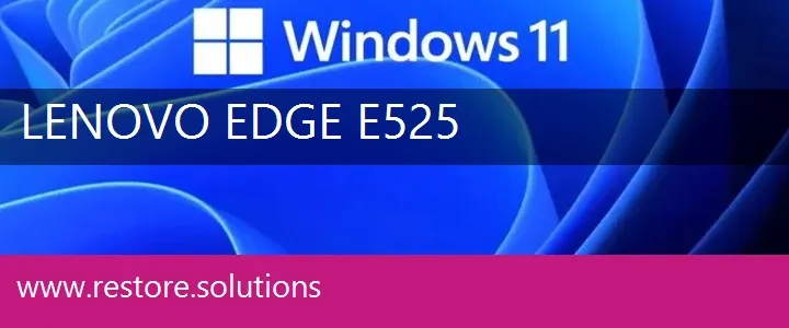 Lenovo EDGE E525 windows 11 recovery