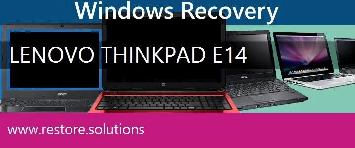 Lenovo ThinkPad E14 Laptop recovery