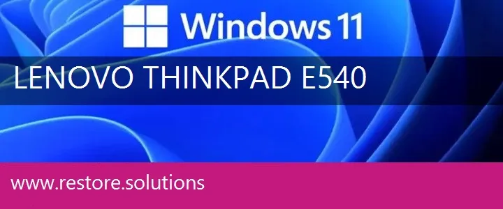 Lenovo ThinkPad E540 windows 11 recovery