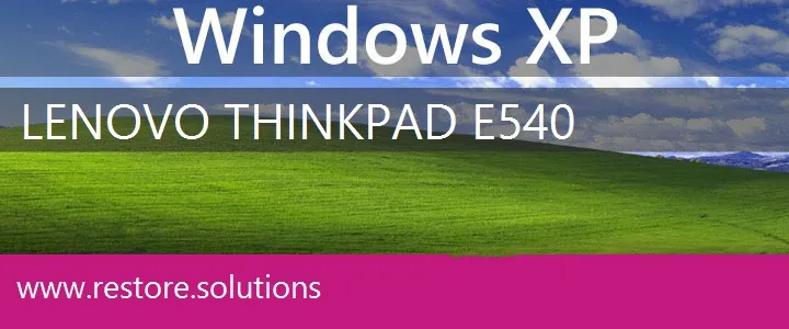 Lenovo ThinkPad E540 windows xp recovery
