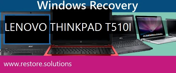 Lenovo ThinkPad T510i Laptop recovery