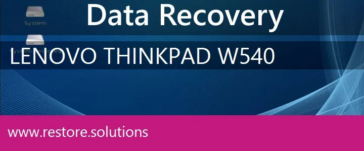 Lenovo ThinkPad W540 data recovery