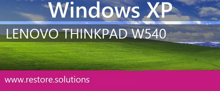 Lenovo ThinkPad W540 windows xp recovery