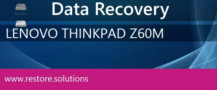 Lenovo ThinkPad Z60m data recovery