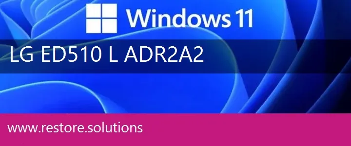 LG ED510-L-ADR2A2 windows 11 recovery
