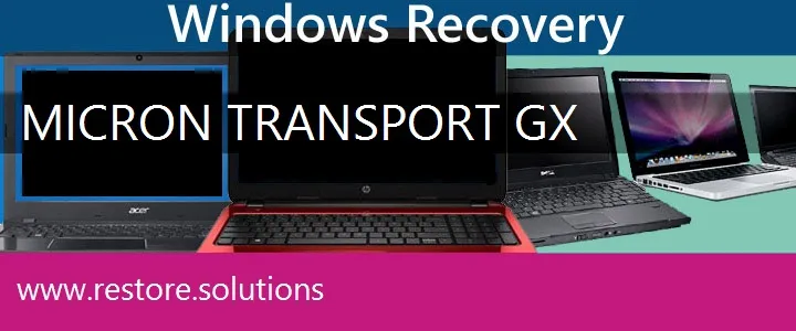 Micron Transport GX Laptop recovery