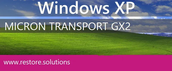 Micron Transport GX2 windows xp recovery