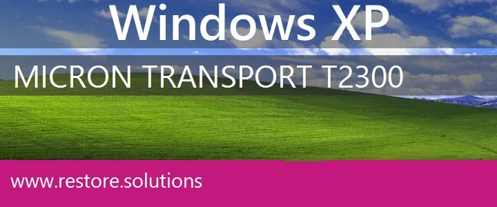 Micron TransPort T2300 windows xp recovery