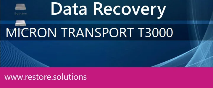 Micron Transport T3000 data recovery