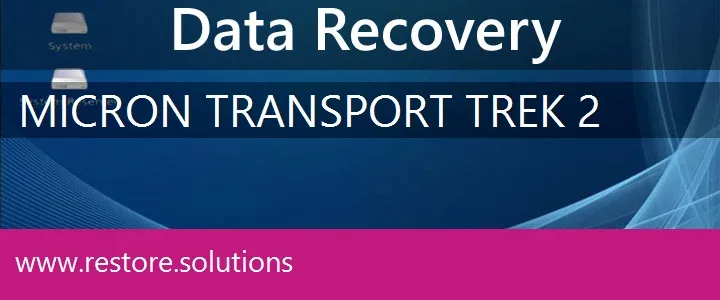 Micron Transport Trek 2 data recovery