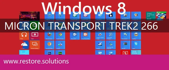 Micron Transport Trek2 266 windows 8 recovery