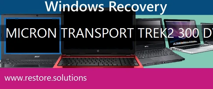 Micron Transport Trek2 300 DVD Laptop recovery