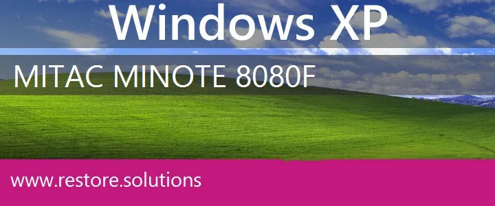 MiTAC MiNote 8080F windows xp recovery