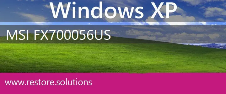 MSI FX700056US windows xp recovery