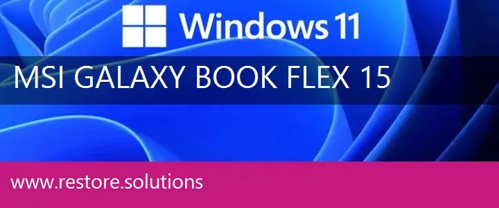 MSI Galaxy Book Flex 15 windows 11 recovery