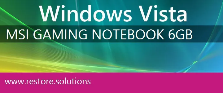 MSI Gaming Notebook 6gb windows vista recovery