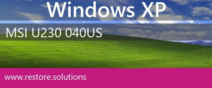 MSI U230-040US windows xp recovery