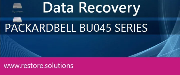 Packard Bell BU045 Series data recovery