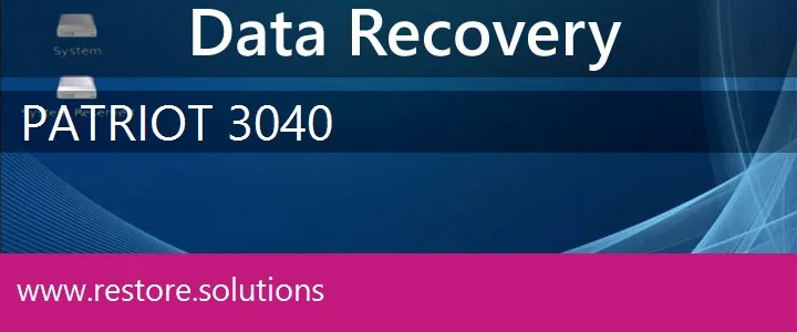 Patriot 3040 data recovery