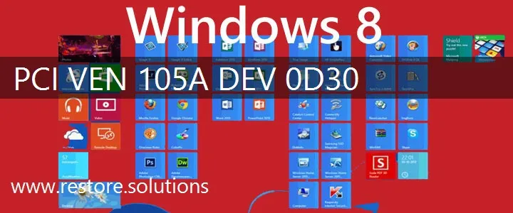 PCI\VEN_105A&DEV_0D30 Windows 8 Drivers