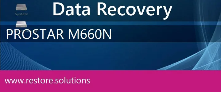 Prostar M660N data recovery