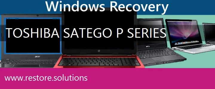 Toshiba Satego P Series Laptop recovery