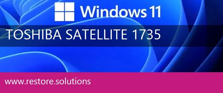 Toshiba Satellite 1735 windows 11 recovery