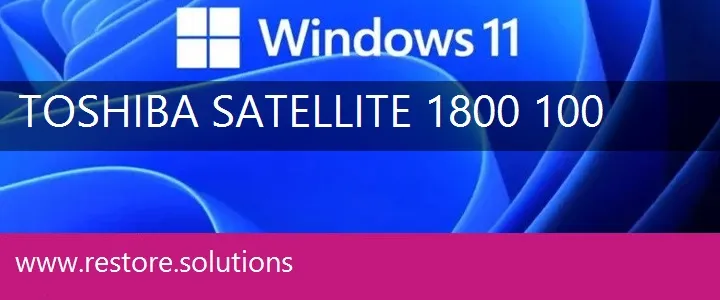 Toshiba Satellite 1800-100 windows 11 recovery