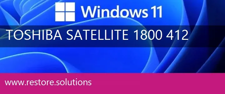 Toshiba Satellite 1800-412 windows 11 recovery