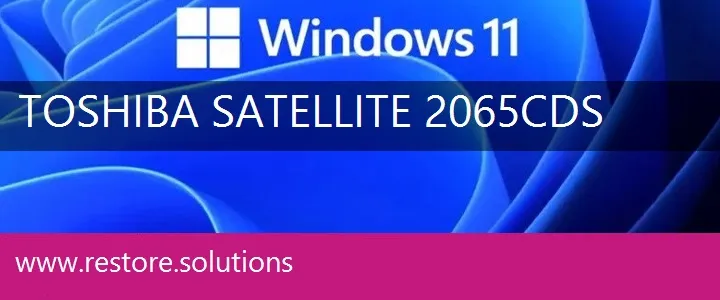 Toshiba Satellite 2065CDS windows 11 recovery
