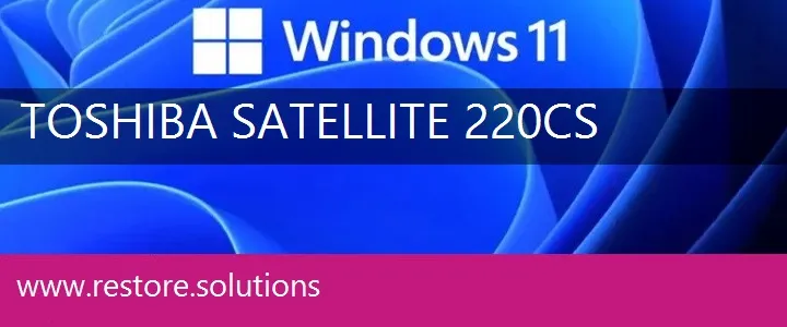 Toshiba Satellite 220CS windows 11 recovery