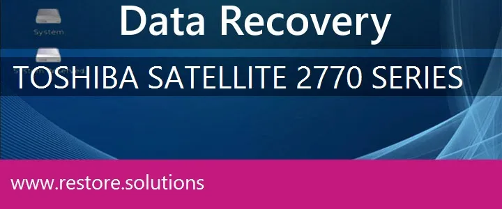 Toshiba Satellite 2770 Series data recovery