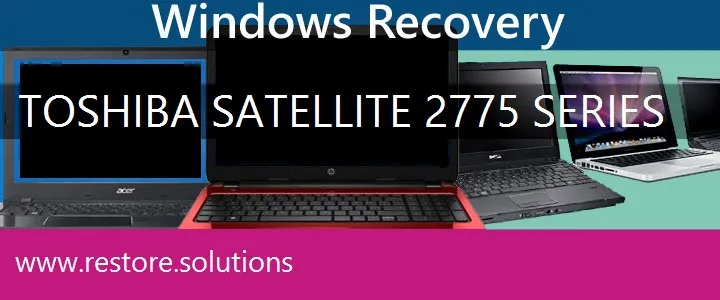 Toshiba Satellite 2775 Series Laptop recovery
