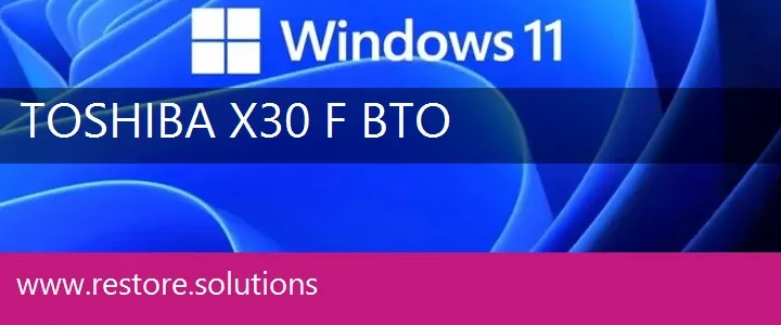 Toshiba X30-F-BTO windows 11 recovery