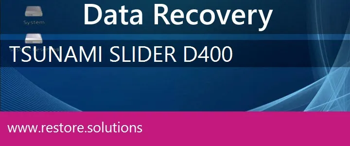 Tsunami Slider D400 data recovery