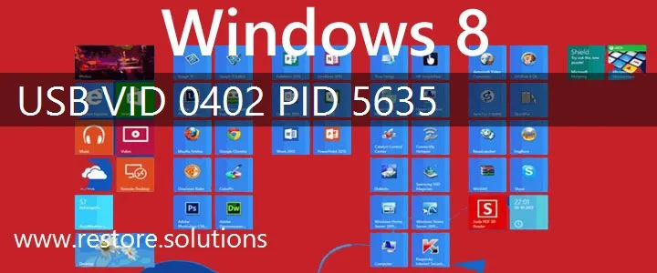 USB\VID_0402&PID_5635 Windows 8 Drivers