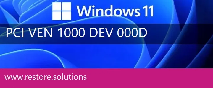 PCI\VEN_1000&DEV_000D Windows 11 Drivers