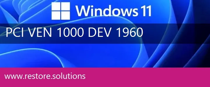 PCI\VEN_1000&DEV_1960 Windows 11 Drivers
